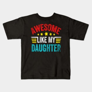 Awesome Like My Daughter Kids T-Shirt